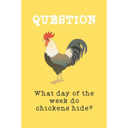 What day of the week do chicken hide?