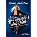 You Thought I Was Dead: My Life of Celebrities, Sex, and Champagne