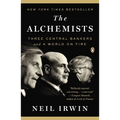 The Alchemists: Three Central Bankers and a World on Fire