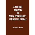 A Critical Analysis of Vijay Tendulkar's Sakharam Binder