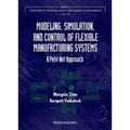 Modeling, Simulation, and Control of Flexible Manufacturing Systems: A Petri Net Approach