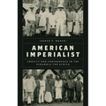 American Imperialist: Cruelty and Consequence in the Scramble for Africa