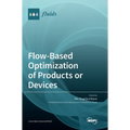 Flow-Based Optimization of Products or Devices