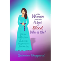 The Woman with the Issue of Blood, Who is She?
