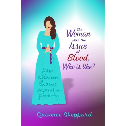 The Woman with the Issue of Blood, Who is She?