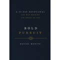 Bold Pursuit: A 90-Day Devotional for Men Seeking the Heart of God (90 Daily Devotions)