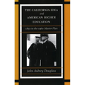 The California Idea and American Higher Education: 1850 to the 1960 Master Plan