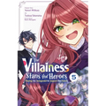The Villainess Stans the Heroes: Playing the Antagonist to Support Her Faves!, Vol. 5: Volume 5