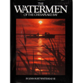 The Watermen of the Chesapeake Bay