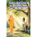 Zen Buddhism and Advaita Vedanta: A Comparative Study of History, Philosophy, and Practice