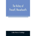 The history of Prescott, Massachusetts; one of four townships in the Swift River Valley which was "born, lived and died" to make way for Metropolitan