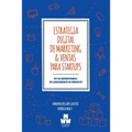 Estrategia Digital de Marketing & Ventas para Startups: Kit de Supervivencia de Lanzamiento de Producto