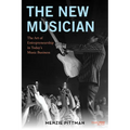 The New Musician: The Art of Entrepreneurship in Today's Music Business
