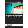 Burnout Syndrome and its Implications for Nursing
