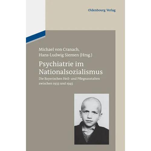 Psychiatrie Im Nationalsozialismus: Die Bayerischen Heil- Und Pflegeanstalten Zwischen 1933 Und 1945