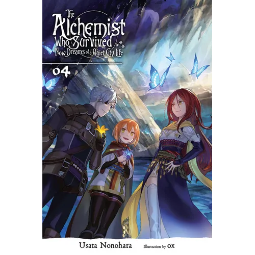 The Alchemist Who Survived Now Dreams of a Quiet City Life, Vol. 4 (Light Novel): Volume 4 - Paperback
