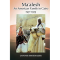 Ma'alesh: An American Family in Cairo 1971-1975