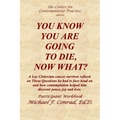 You Know You Are Going to Die, Now What?: A Lay Cistercian cancer survivor reflects on Three Questions he had to face and how contemplation helped him