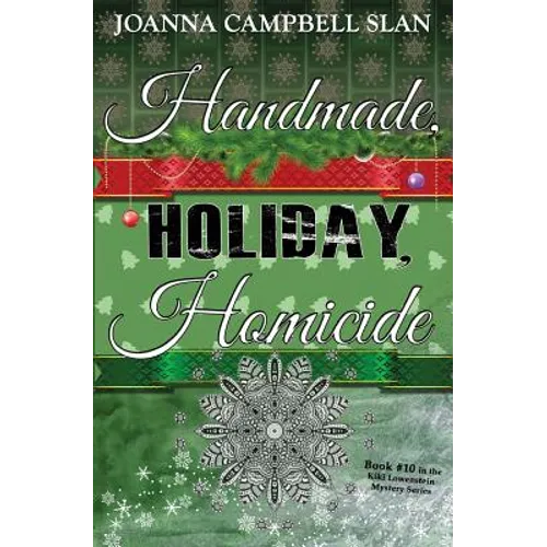 Handmade, Holiday, Homicide: Book #10 in the Kiki Lowenstein Mystery Series