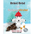 Bränt Bröd och Snöglasstrutar (Swedish Edition): En framgångssaga om brandövning för barn
