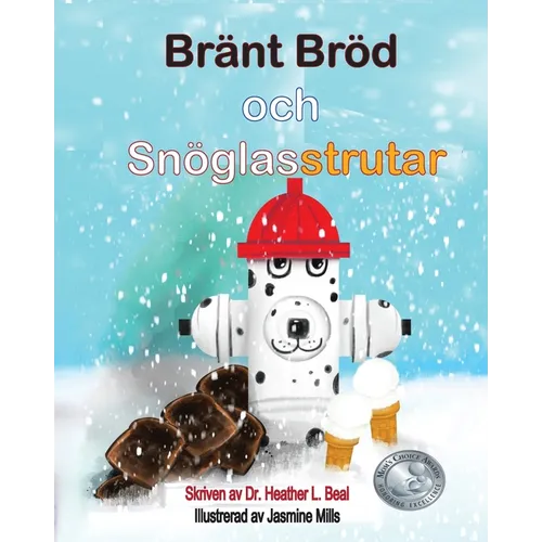 Bränt Bröd och Snöglasstrutar (Swedish Edition): En framgångssaga om brandövning för barn