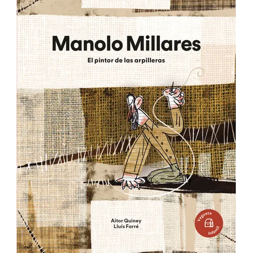 Manolo Millares: El Pintor de Las Arpilleras / The Painter of the Burlap