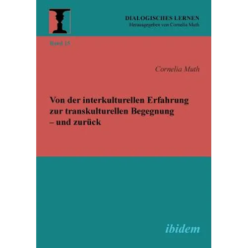 Von der interkulturellen Erfahrung zur transkulturellen Begegnung - und zurück.