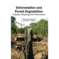 Deforestation and Forest Degradation: Impacts, Mapping and Preventions