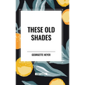 These Old Shades