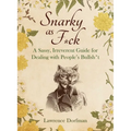 Snarky as F*ck: A Sassy, Irreverant Guide for Dealing with People's Bullsh*t