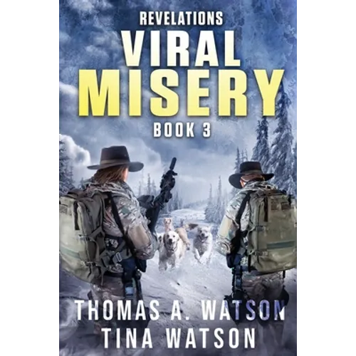 Viral Misery: Revelations- A Pandemic Thriller- Book 3