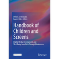 Handbook of Children and Screens: Digital Media, Development, and Well-Being from Birth Through Adolescence