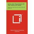 Lives And Teachings Of The Yogis Of India: Miracles And Occult Mysticism Of India V2