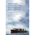 Maritime Organisation, Management and Liability: A Legal Analysis of New Challenges in the Maritime Industry