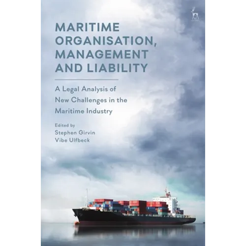 Maritime Organisation, Management and Liability: A Legal Analysis of New Challenges in the Maritime Industry
