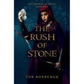 The Rush of Stone
