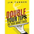 Double Your Tips or Your Money Back