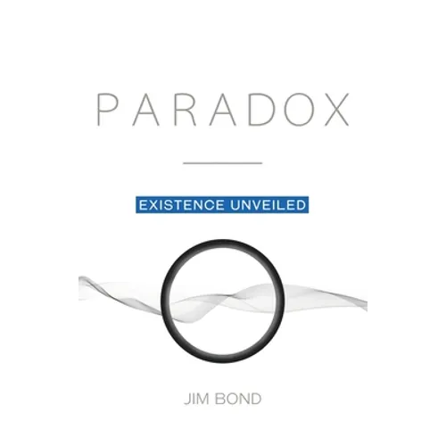 Paradox: Existence Unveiled