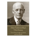 John Galsworthy's Villa Rubein: "Love has no age, no limit; and no death."