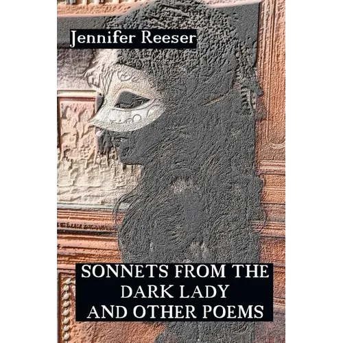 Sonnets from the Dark Lady and Other Poems