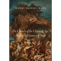 The Church of the Classical Age: The Great Century of Souls, Volume 2