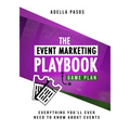 The Event Marketing Playbook - Everything You'll Ever Need to Know About Events: Strategies to Create Profitable Experiential Events and Make Your Bra
