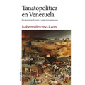 Tanatopolítica en Venezuela: Sicariato de Estado y derechos humanos