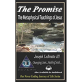 The Promise: The Metaphysical Teachings of Jesus
