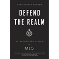 Defend the Realm: The Authorized History of MI5