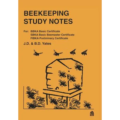 Beekeeping Study Notes: For BBKA Basic, SBKA Basic Beemaster, FIBKA Preliminary Examinations