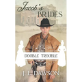 Jacob's Brides - Book 10: Double Trouble
