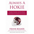 Always a Hokie: Players, Coaches, and Fans Share Their Passion for Virginia Tech Football