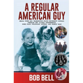 A Regular American Guy: Small town kid, Washington State University Cougar, Vietnam vet., Alaska businessman, bush pilot, politician, author and famil