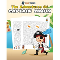 The Adventures Of Captain Simon - Fun And Challenging Kids Mazes (For Girls & Boys Ages 8, 9, 10, 11, 12)